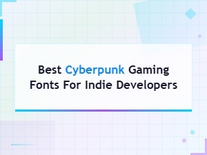 Best Cyberpunk Gaming Fonts for Indie Developers – Top Picks for 2025