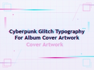 Cyberpunk Glitch Typography for Album Cover Artwork